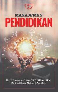 Manajemen Pendidikan / Furtasan Ali Yusuf, Budi Ilham Maliki
